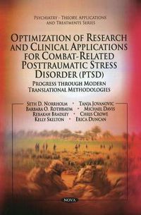 Cover image for Optimization of Research & Clinical Applications for Combat-related Posttraumatic Stress Disorder (PTSD): Progress Through Modern Translational Methodologies