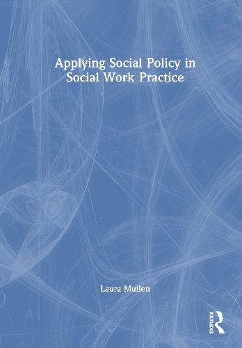 Cover image for Applying Social Policy in Social Work Practice