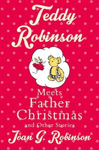 Cover image for Teddy Robinson meets Father Christmas and other stories
