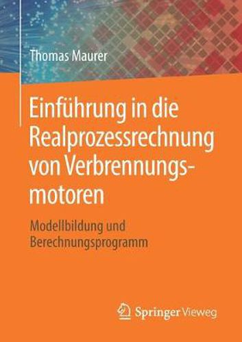 Cover image for Einfuhrung in Die Realprozessrechnung Von Verbrennungsmotoren: Modellbildung Und Berechnungsprogramm