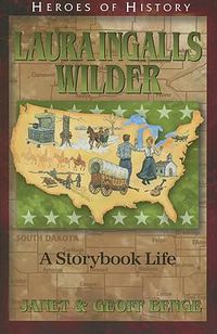 Cover image for Laura Ingalls Wilder: A Storybook Life