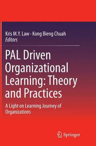 Cover image for PAL Driven Organizational Learning: Theory and Practices: A Light on Learning Journey of Organizations