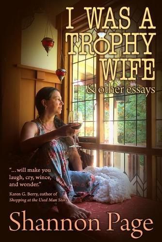 Cover image for I Was a Trophy Wife: & Other Essays