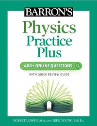 Cover image for Barron's Physics Practice Plus: 400+ Online Questions and Quick Study Review