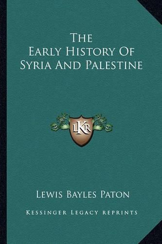 Cover image for The Early History of Syria and Palestine