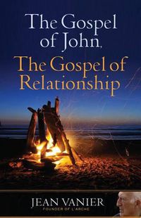 Cover image for The Gospel of John, the Gospel of Relationship