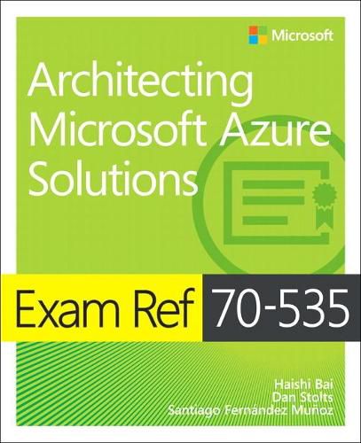 Cover image for Exam Ref 70-535 Architecting Microsoft Azure Solutions