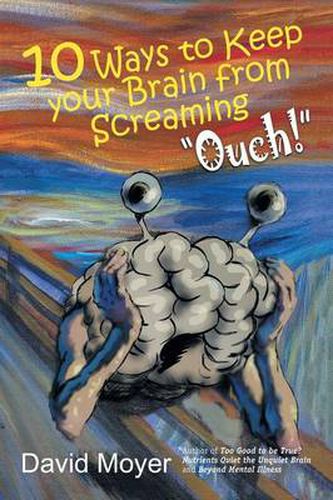 Cover image for 10 Ways to keep Your Brain from Screaming Ouch!