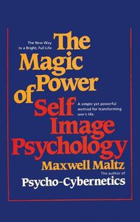 Cover image for The Magic Power of Self-Image Psychology