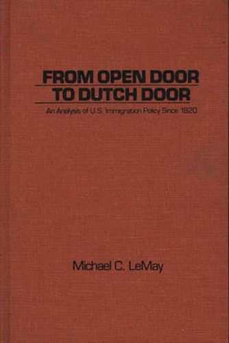 From Open Door to Dutch Door: An Analysis of U.S. Immigration Policy Since 1820