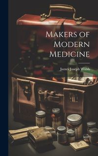 Cover image for Makers of Modern Medicine