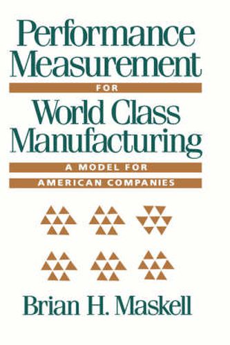 Cover image for Performance Measurement for World Class Manufacturing: A Model for American Companies