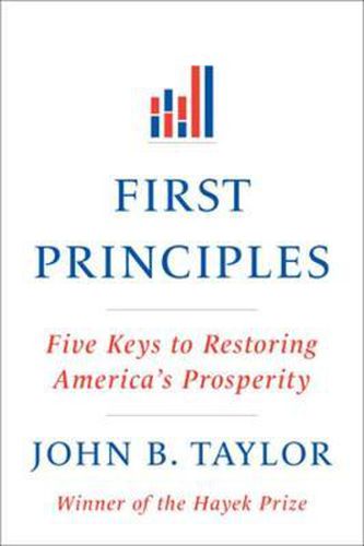 Cover image for First Principles: Five Keys to Restoring America's Prosperity