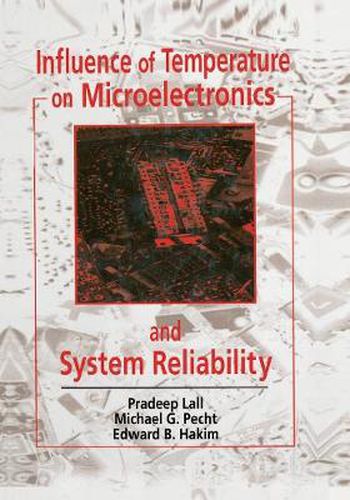 Cover image for Influence of Tempemture on Microelectronics and System Reliability: A Physics of Failure Approach