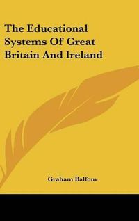 Cover image for The Educational Systems of Great Britain and Ireland