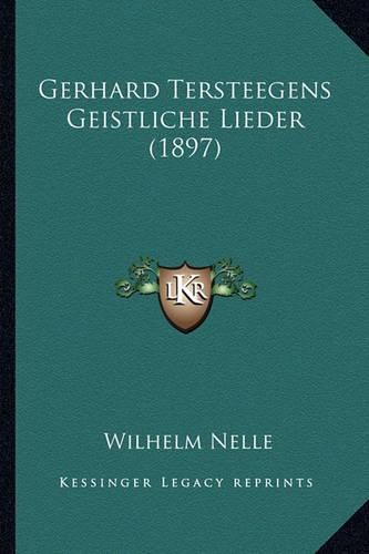 Gerhard Tersteegens Geistliche Lieder (1897)