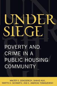 Cover image for Under Siege: Poverty and Crime in a Public Housing Community