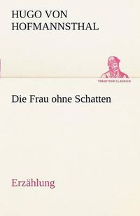 Cover image for Die Frau Ohne Schatten (Erzahlung)