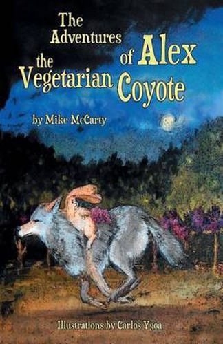 Cover image for The Adventures of Alex the Vegetarian Coyote