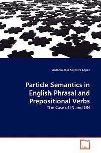 Cover image for Particle Semantics in English Phrasal and Prepositional Verbs