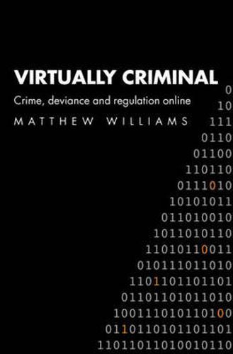 Cover image for Virtually Criminal: Crime, Deviance and Regulation Online