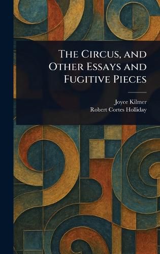 Cover image for The Circus, and Other Essays and Fugitive Pieces