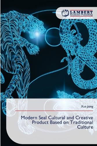 Cover image for Modern Seal Cultural and Creative Product Based on Traditional Culture