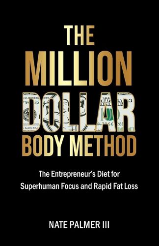 Cover image for The Million Dollar Body Method