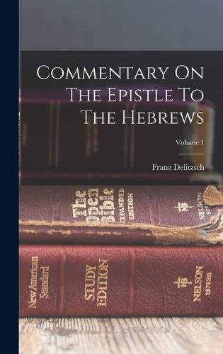 Commentary On The Epistle To The Hebrews; Volume 1