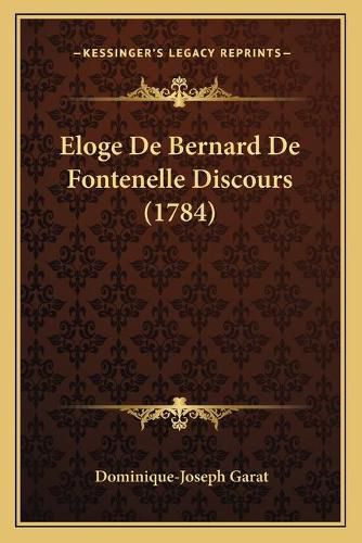 Eloge de Bernard de Fontenelle Discours (1784)