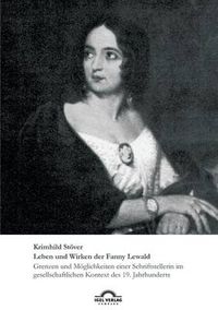 Cover image for Leben und Wirken der Fanny Lewald: Grenzen und Moeglichkeiten einer Schriftstellerin im gesellschaftlichen Kontext des 19. Jahrhunderts