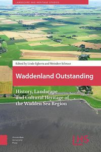 Cover image for Waddenland Outstanding: History, Landscape and Cultural Heritage of the Wadden Sea Region