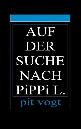 Auf der Suche nach Pippi L.: Die Suche nach dem Sinn