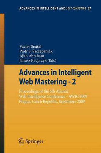 Cover image for Advances in Intelligent Web Mastering - 2: Proceedings of the 6th Atlantic Web Intelligence Conference - AWIC'2009, Prague, Czech Republic, September, 2009