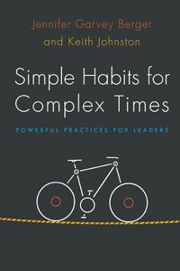 Cover image for Simple Habits for Complex Times: Powerful Practices for Leaders