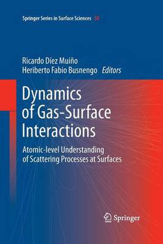 Cover image for Dynamics of Gas-Surface Interactions: Atomic-level Understanding of Scattering Processes at Surfaces