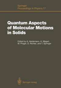 Cover image for Quantum Aspects of Molecular Motions in Solids: Proceedings of an ILL-IFF Workshop, Grenoble, France, September 24-26, 1986