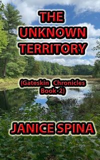 Cover image for The Unknown Territory: Gateskin Chronicles Book 2