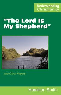 Cover image for The Lord Is My Shepherd: and Other Papers