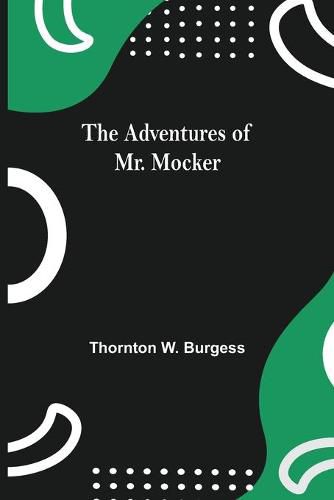 Cover image for The Adventures Of Mr. Mocker