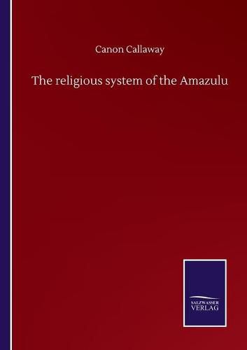 Cover image for The religious system of the Amazulu