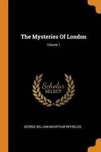 Cover image for The Mysteries of London; Volume 1