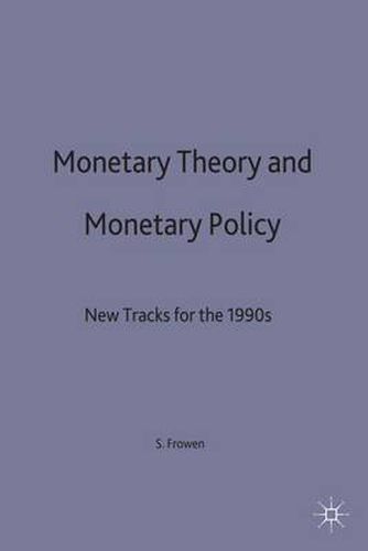 Monetary Theory and Monetary Policy: New Tracks for the 1990s