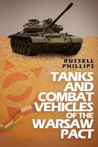 Cover image for Tanks and Combat Vehicles of the Warsaw Pact