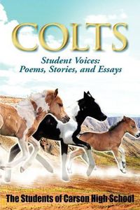 Cover image for Colts Student Voices: Poems, Stories, and Essays