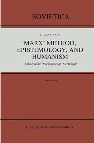 Cover image for Marx' Method, Epistemology, and Humanism: A Study in the Development of His Thought