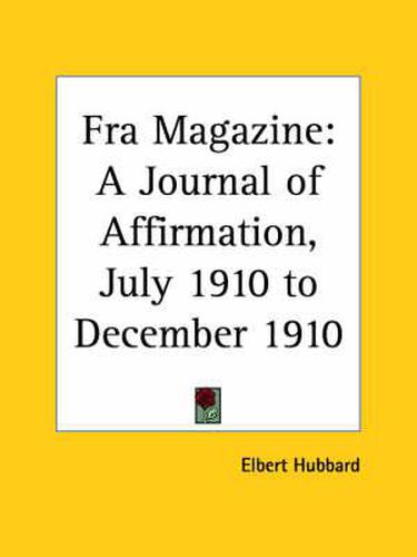 Cover image for Fra Magazine: A Journal of Affirmation (July 1910 to December 1910)