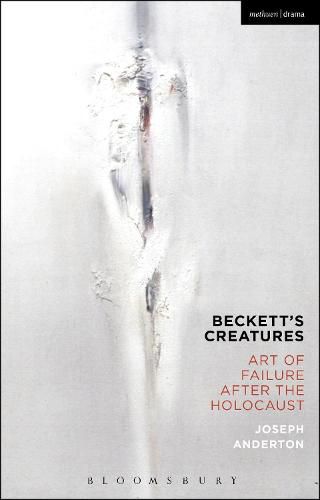 Cover image for Beckett's Creatures: Art of Failure after the Holocaust