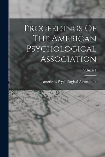 Cover image for Proceedings Of The American Psychological Association; Volume 1