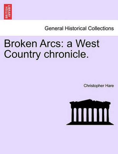 Cover image for Broken Arcs: A West Country Chronicle.